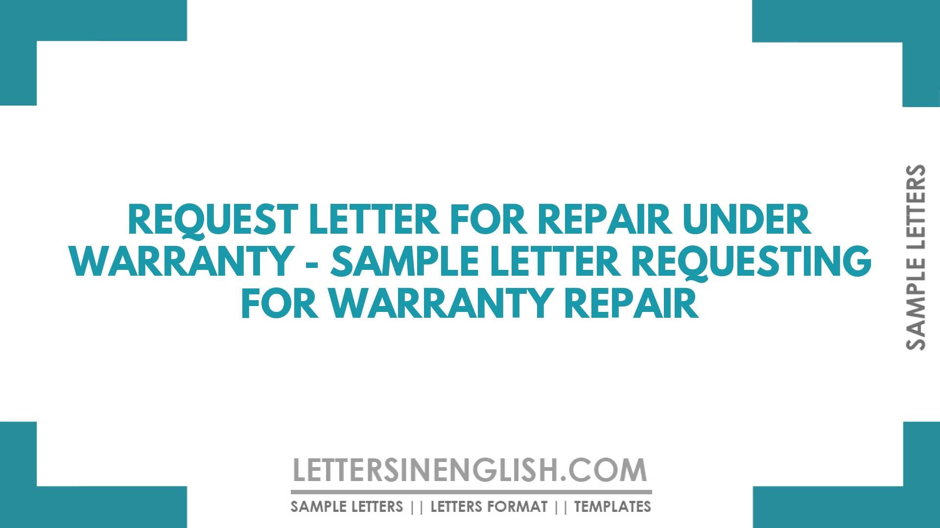 Request Letter for Repair Under Warranty Sample Letter Requesting for Warranty Repair
