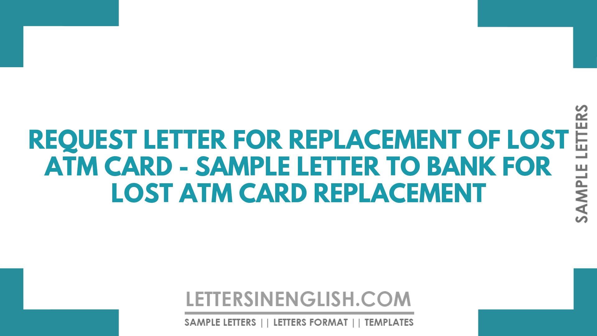 Request Letter for Replacement of Lost ATM Card – Sample Letter to Bank for Lost ATM Card Replacement