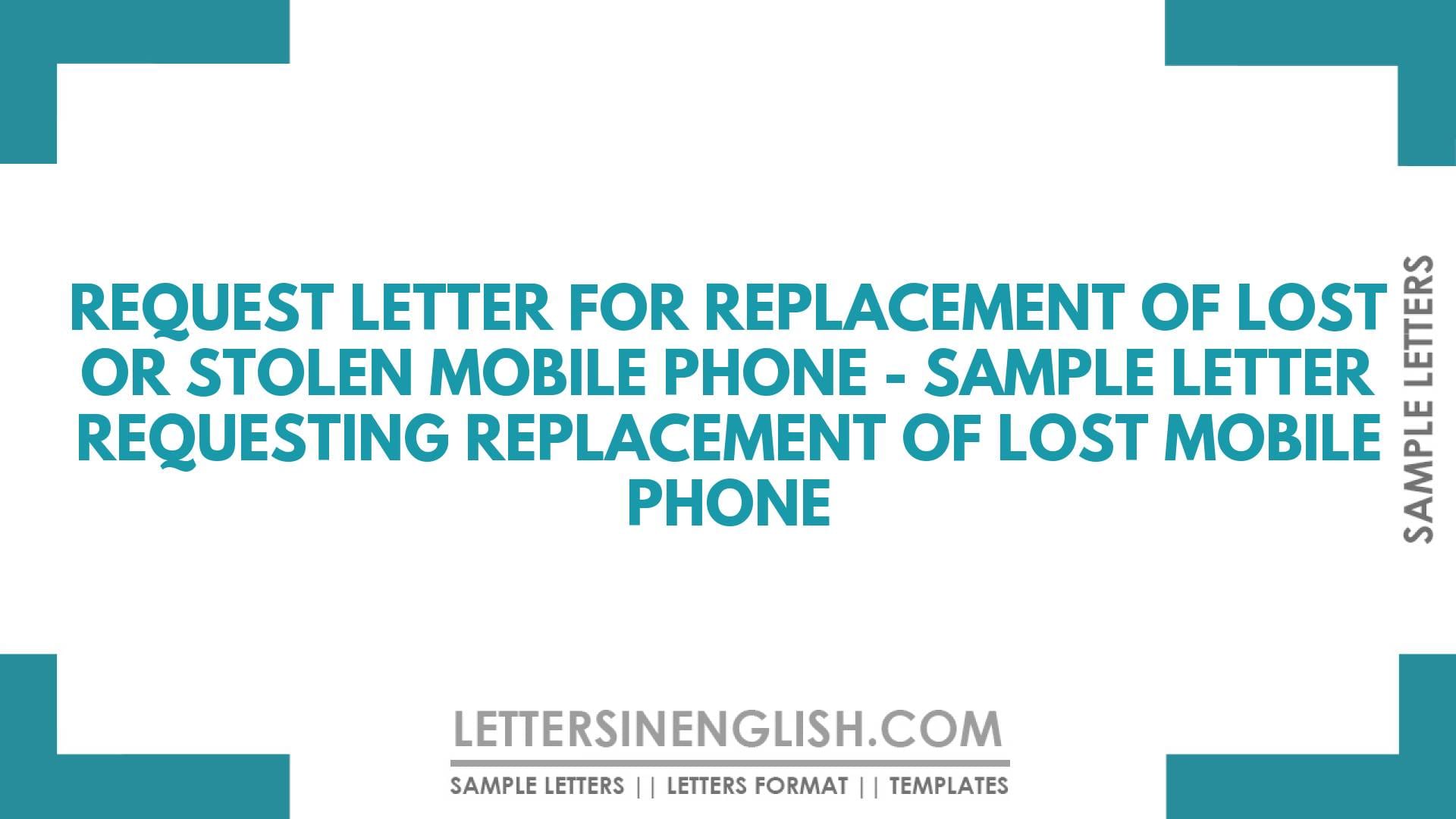 Request Letter for Replacement of Lost or Stolen Mobile Phone – Sample Letter Requesting Replacement of Lost Mobile Phone