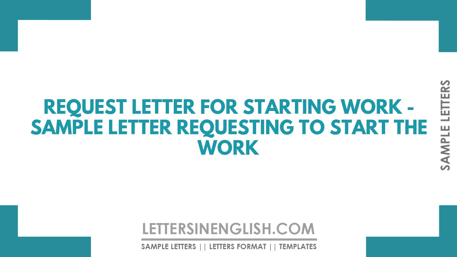 Request Letter for Starting Work – Sample Letter Requesting to Start the Work