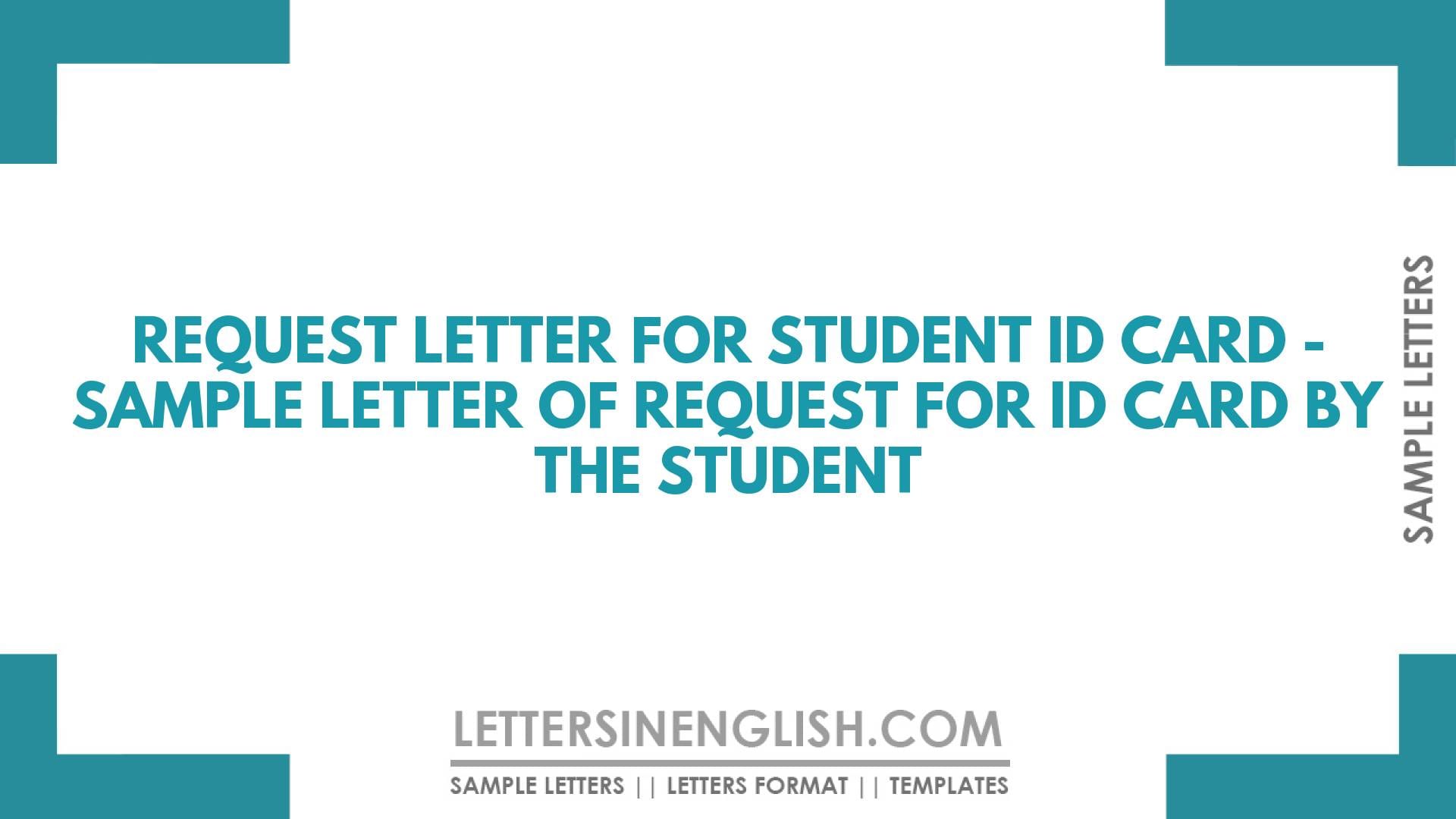Request Letter for Student ID Card – Sample Letter of Request for ID Card by the Student