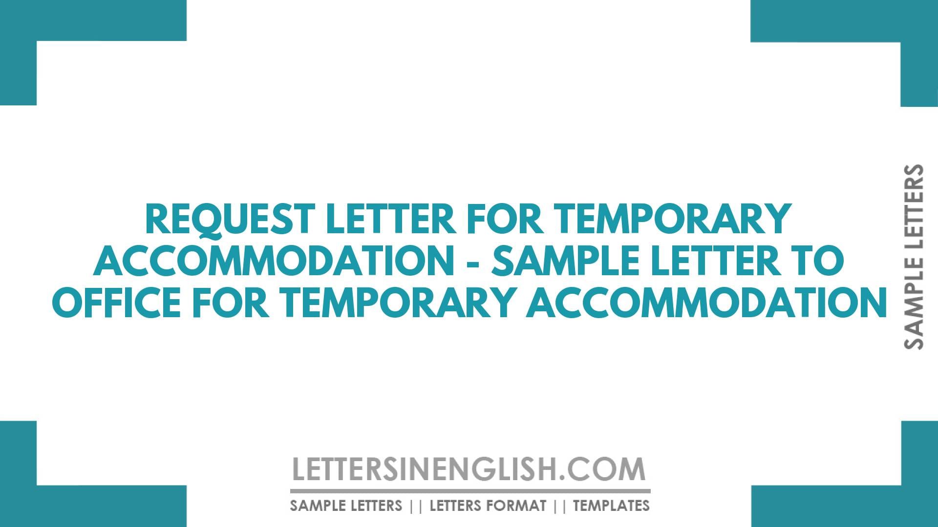 Request Letter for Temporary Accommodation – Sample Letter to Office for Temporary Accommodation