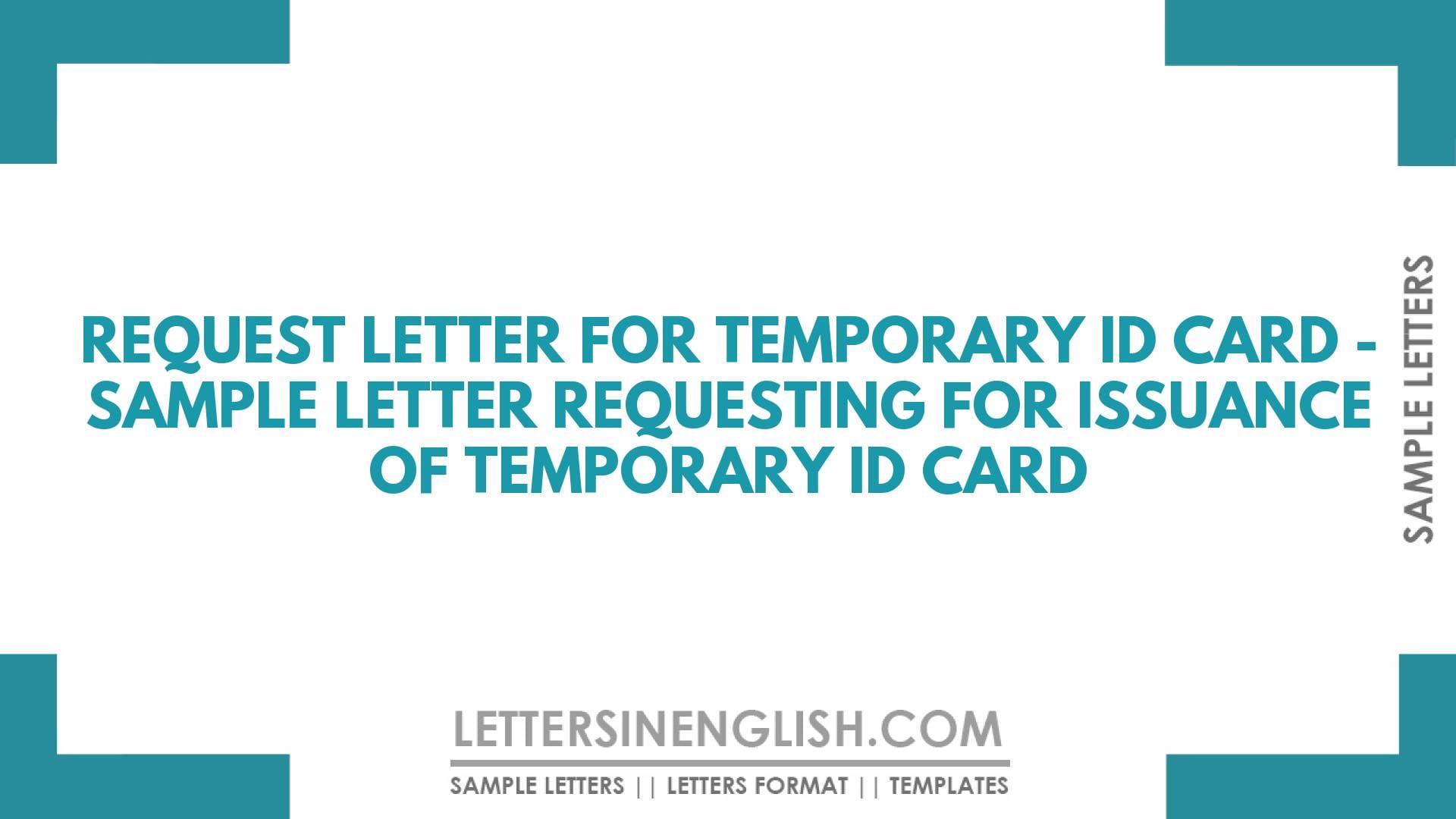 Request Letter for Temporary ID Card – Sample Letter Requesting for Issuance of Temporary ID Card