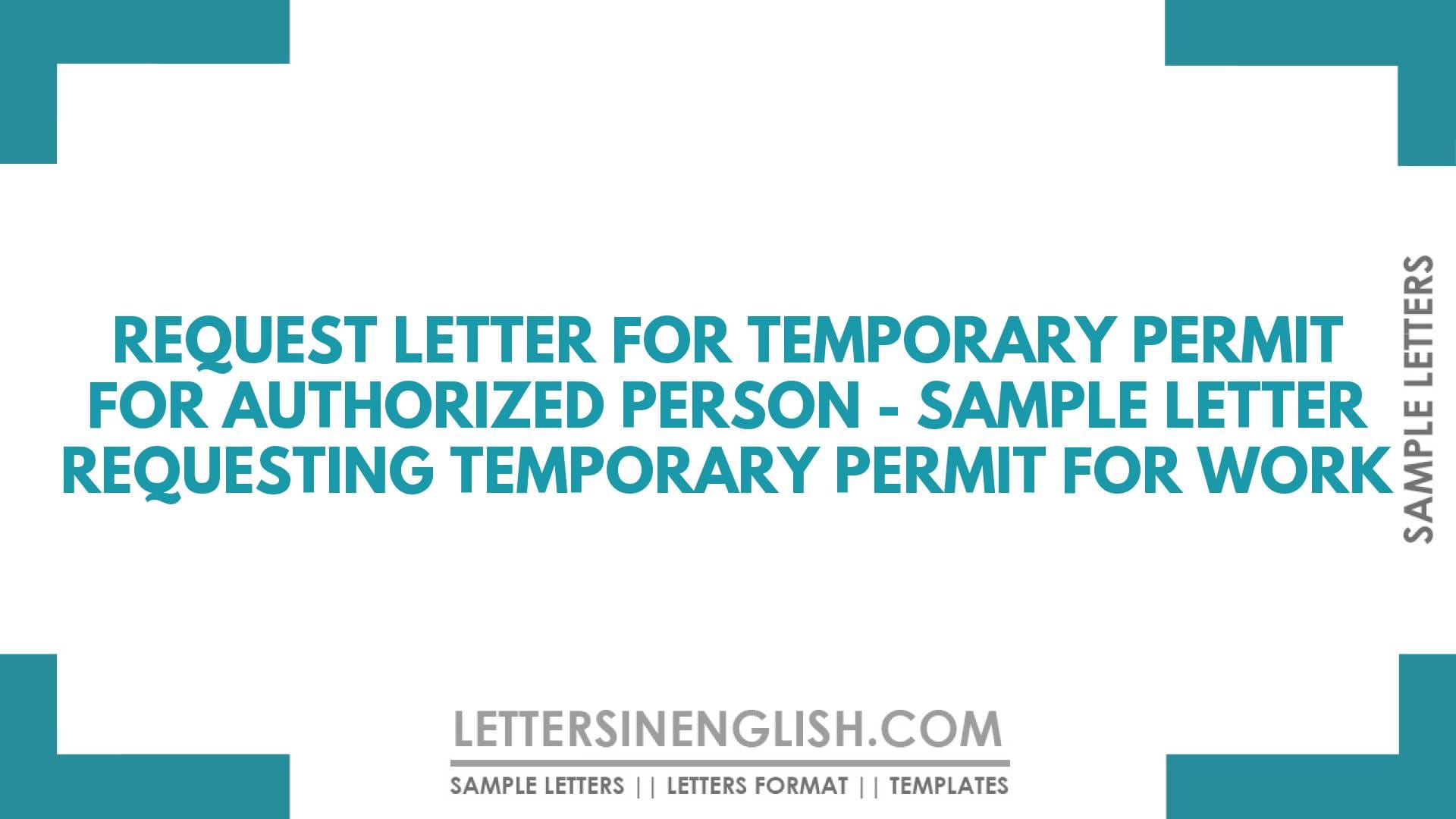 Request Letter for Temporary Permit for Authorized Person – Sample Letter Requesting Temporary Permit for Work