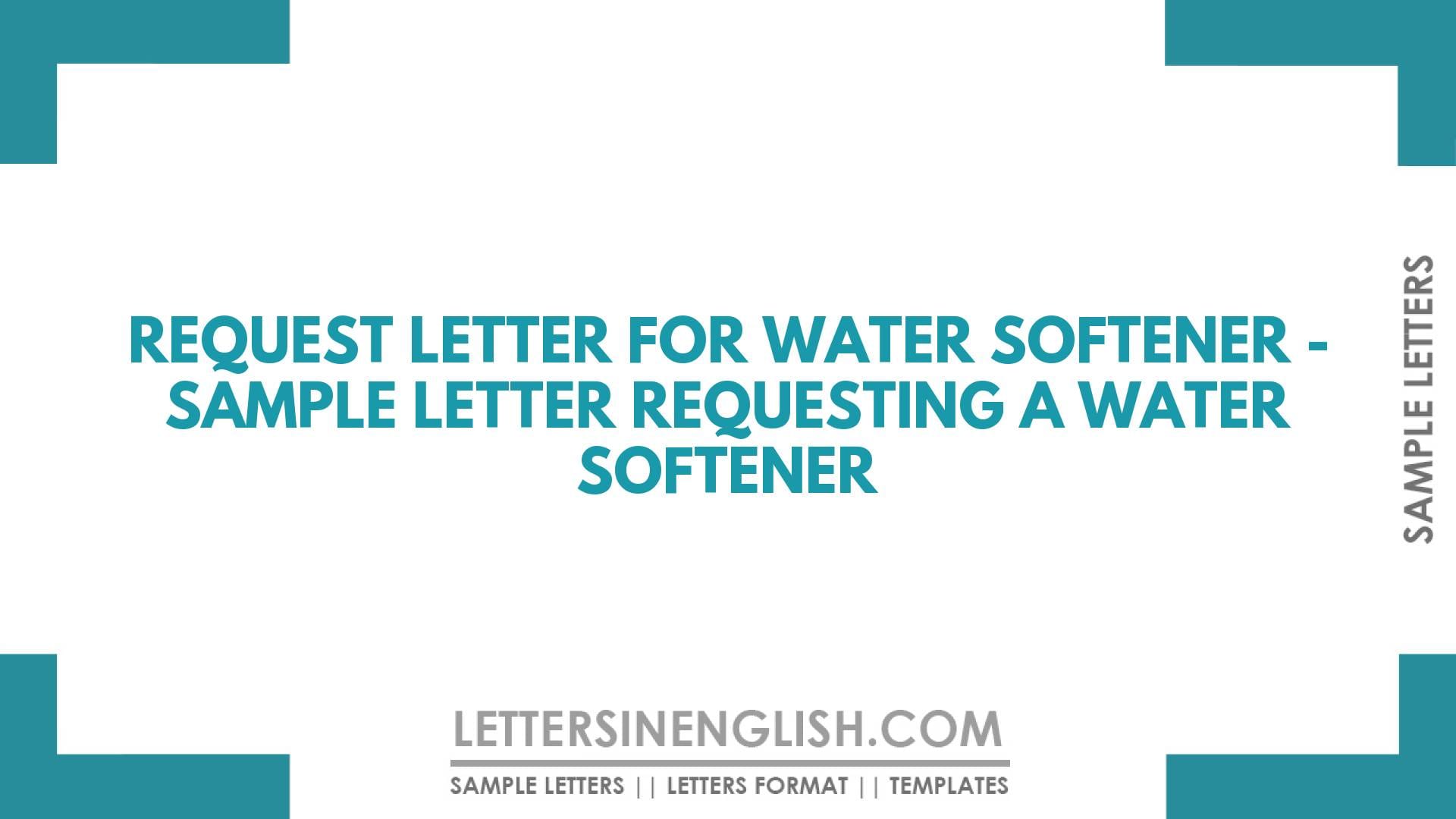 Request Letter for Water Softener – Sample Letter Requesting a Water Softener