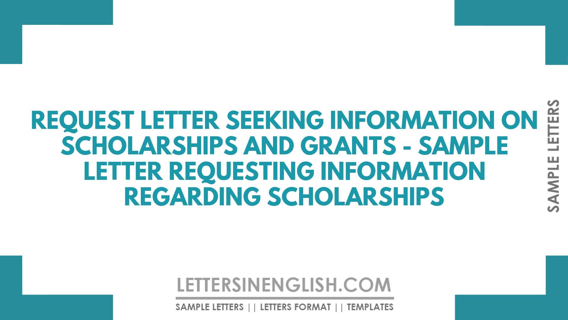 Request Letter Seeking Information on Scholarships and Grants – Sample Letter Requesting Information Regarding Scholarships