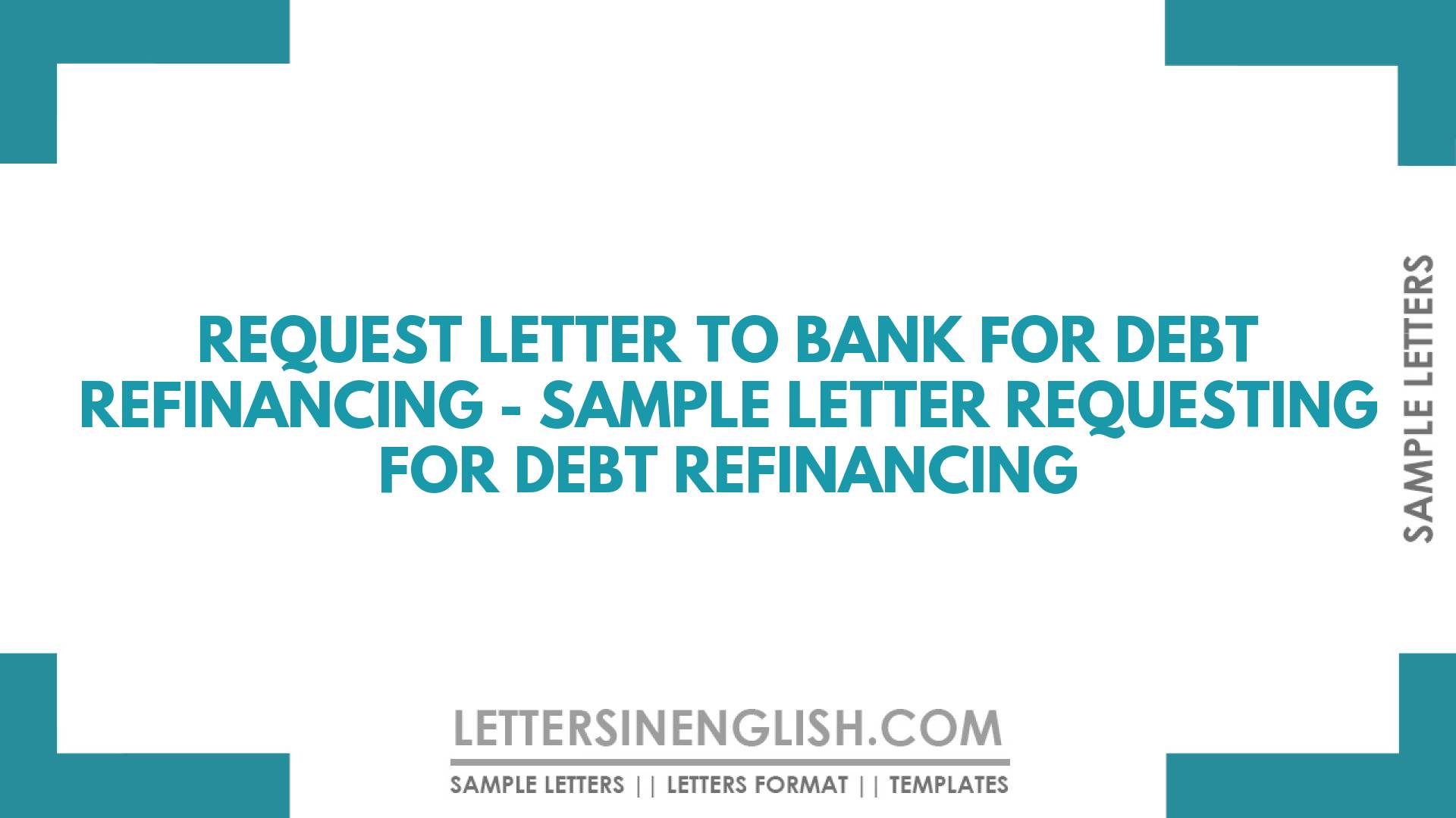 Request Letter to Bank for Debt Refinancing – Sample Letter Requesting for Debt Refinancing