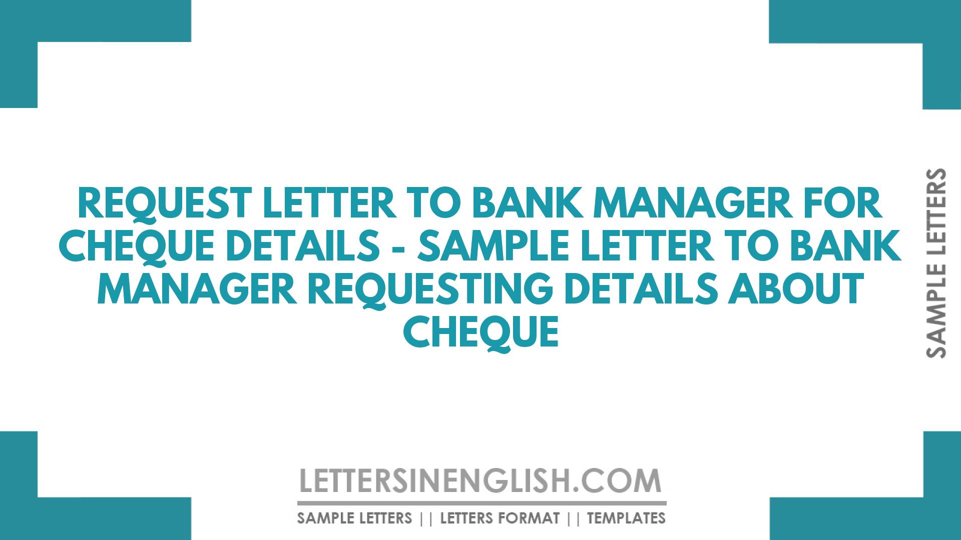 Request Letter to Bank Manager for Cheque Details – Sample Letter to Bank Manager Requesting Details About Cheque