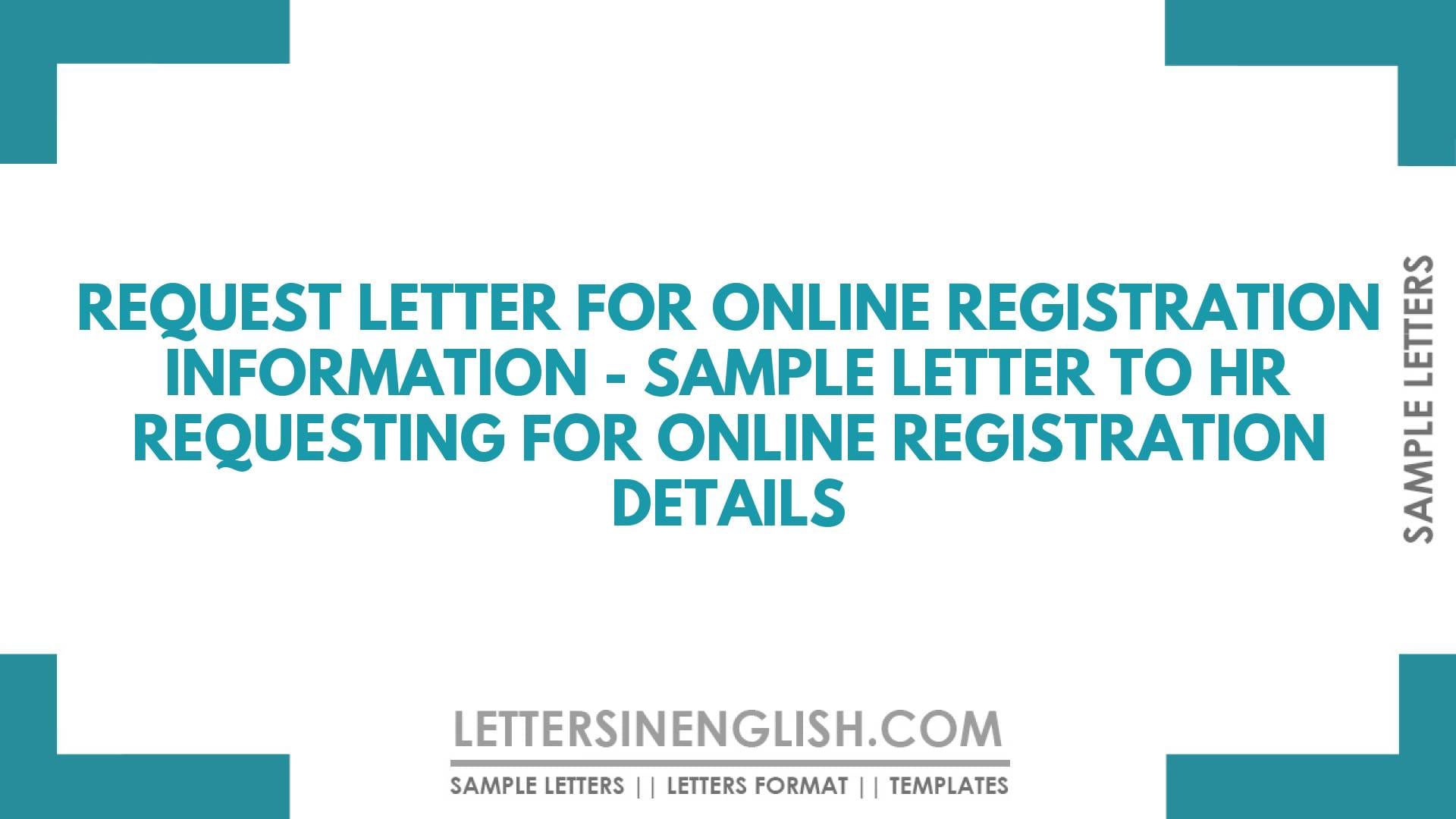 Request Letter for Online Registration Information – Sample Letter to HR Requesting for Online Registration Details