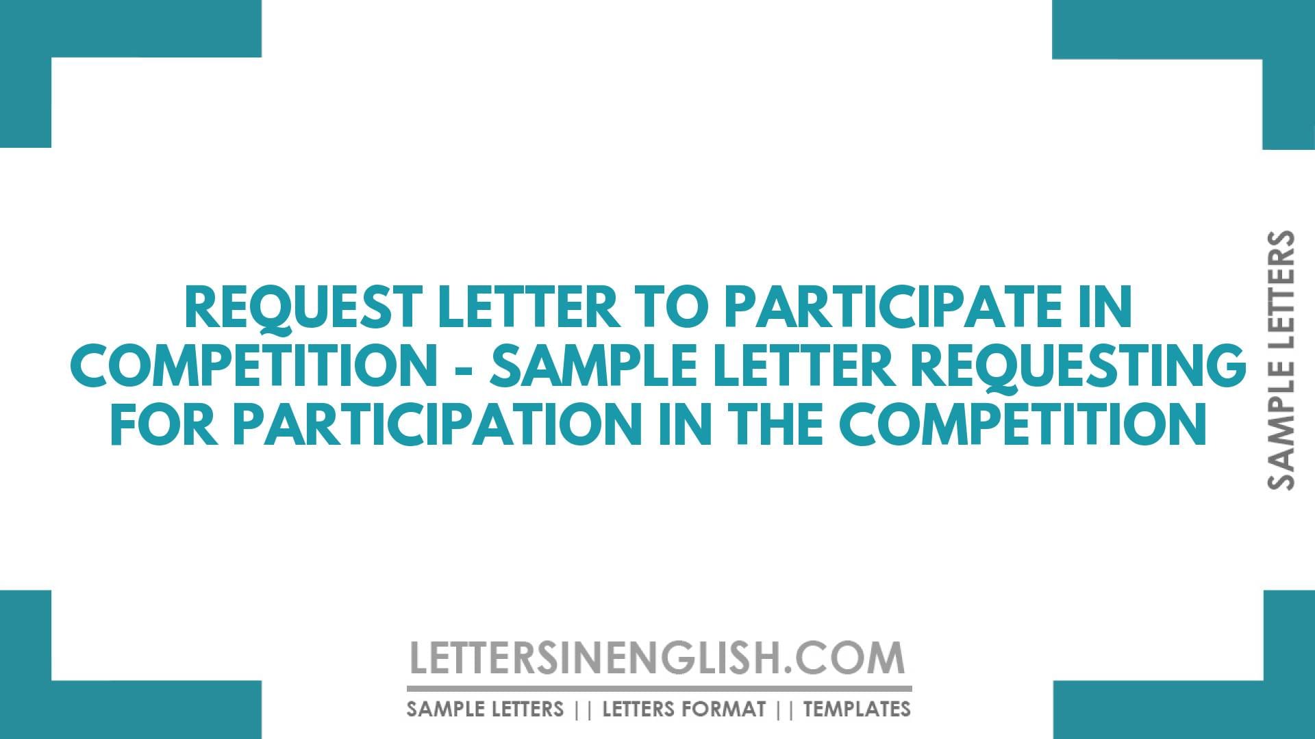 Request Letter to Participate in Competition – Sample Letter Requesting for Participation in the Competition