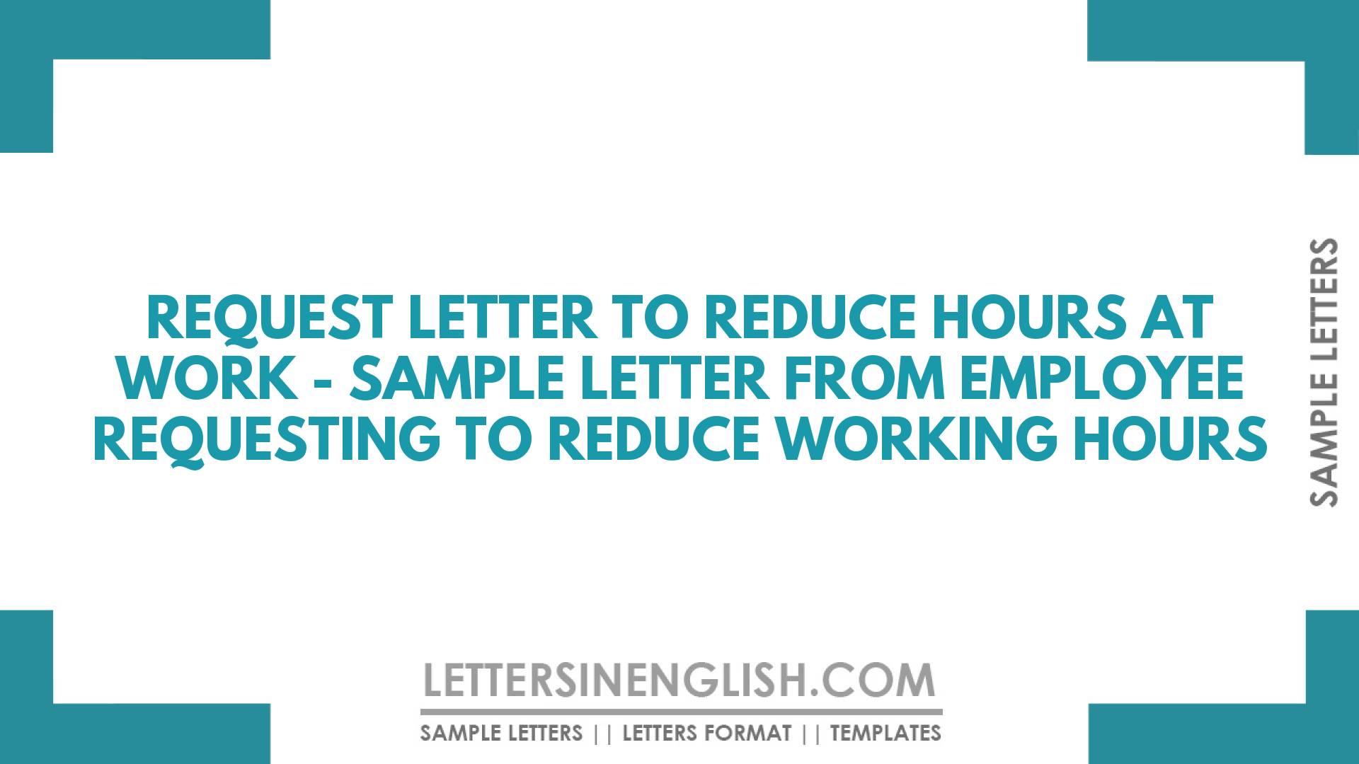 Request Letter to Reduce Hours at Work – Sample Letter from Employee Requesting to Reduce Working Hours
