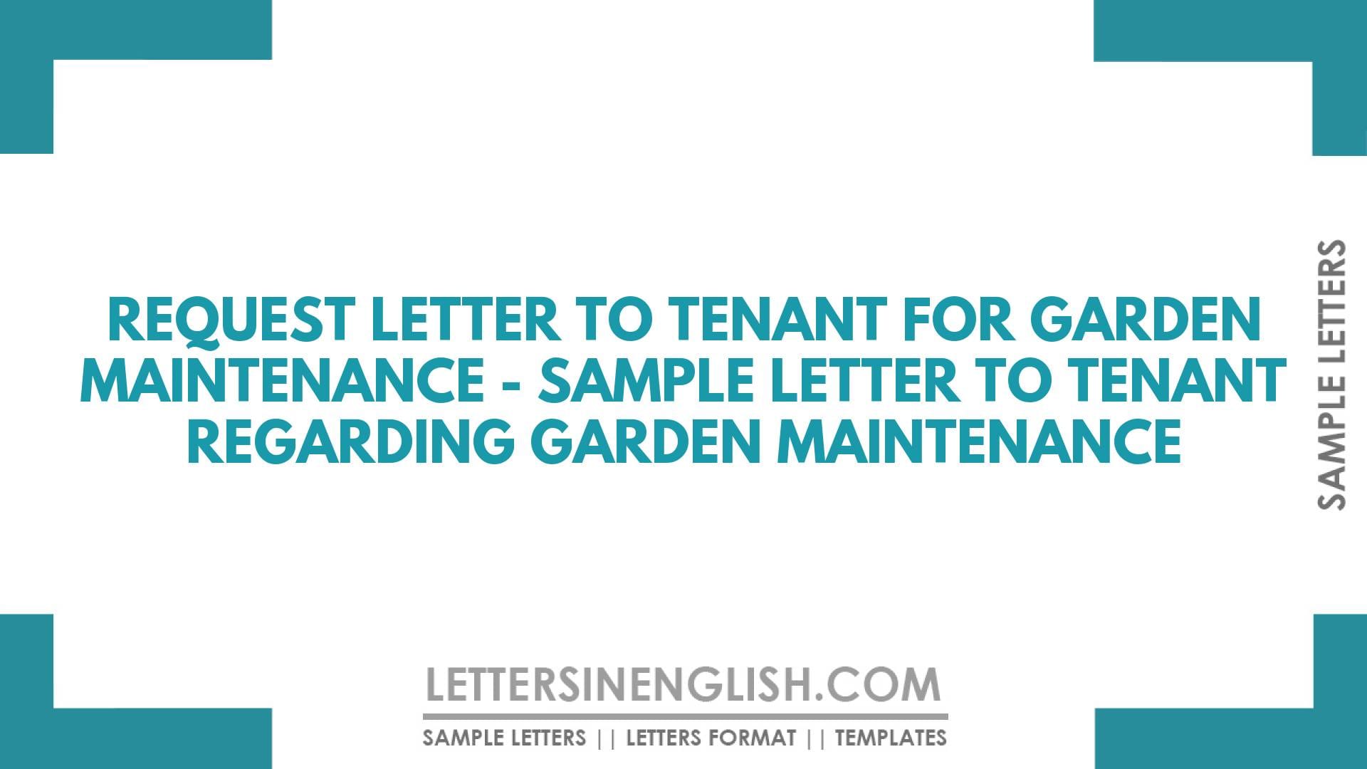 Request Letter to Tenant for Garden Maintenance – Sample Letter to Tenant Regarding Garden Maintenance