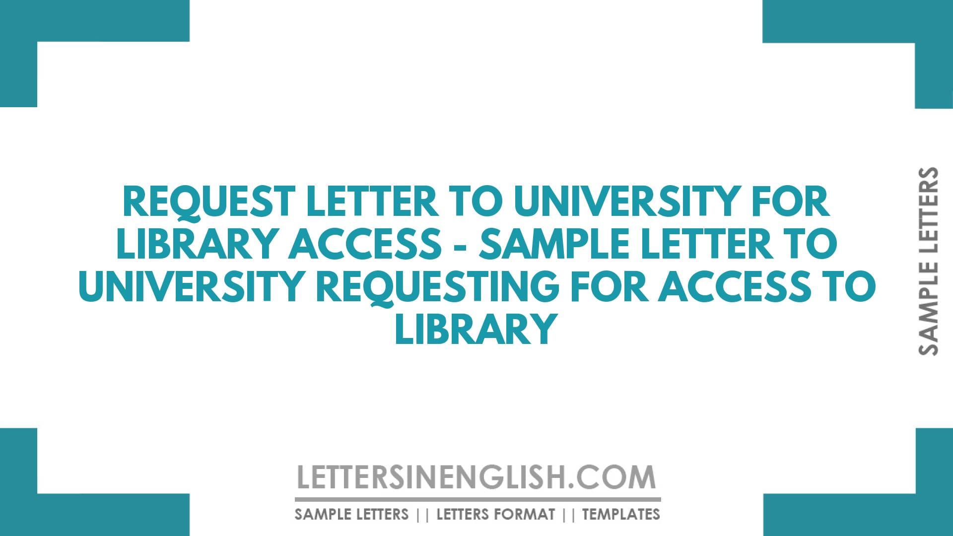 Request Letter to University for Library Access – Sample Letter to University Requesting for Access to Library