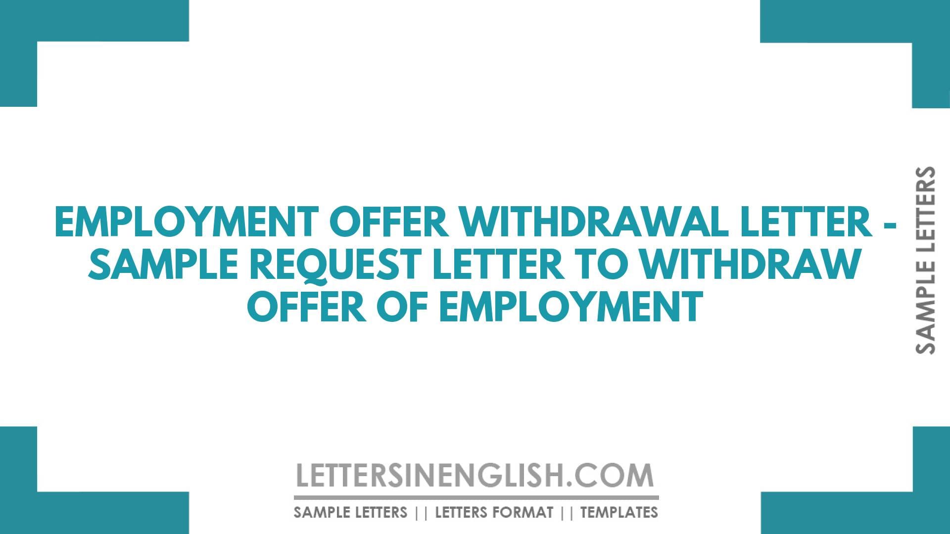 Employment Offer Withdrawal Letter - Sample Request Letter to Withdraw
