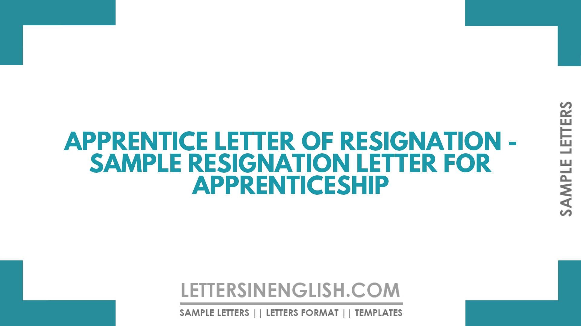 Apprentice Letter of Resignation – Sample Resignation Letter for Apprenticeship