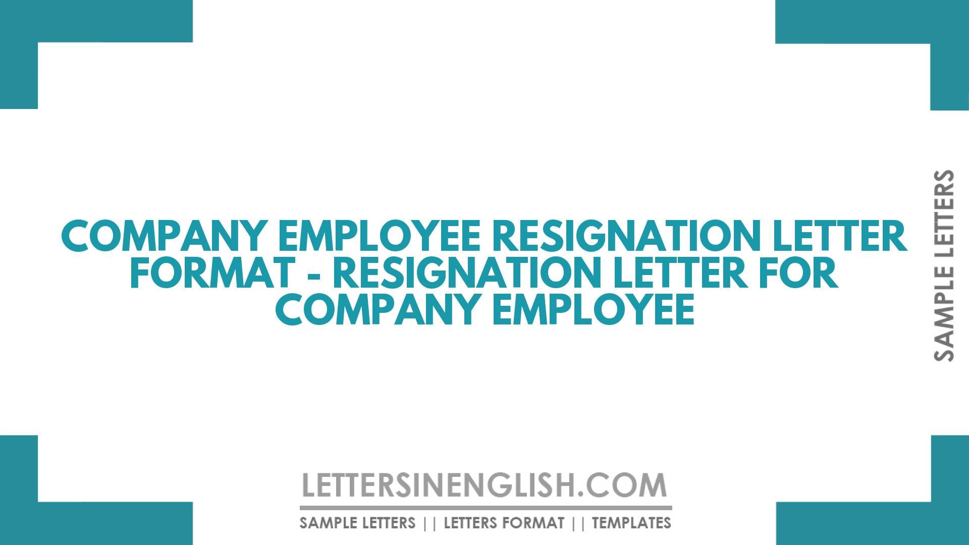 Company Employee Resignation Letter Format – Resignation Letter for Company Employee