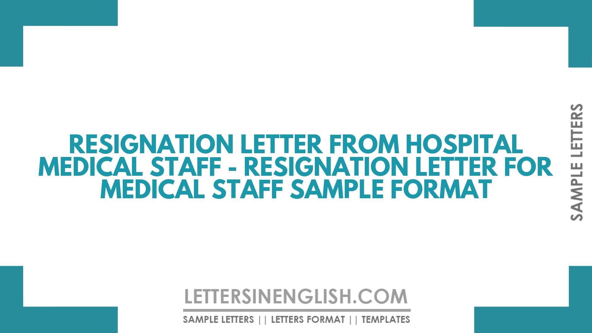 Resignation Letter From Hospital Medical Staff – Resignation Letter For Medical Staff Sample Format
