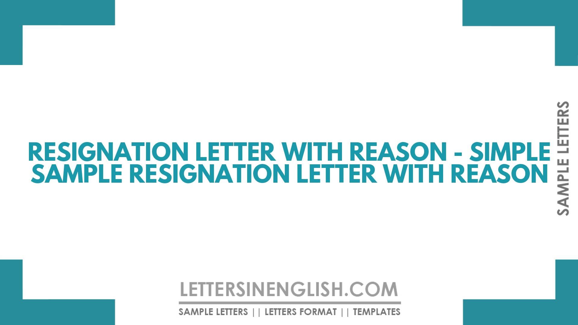 Resignation Letter with Reason – Simple Sample Resignation Letter with Reason