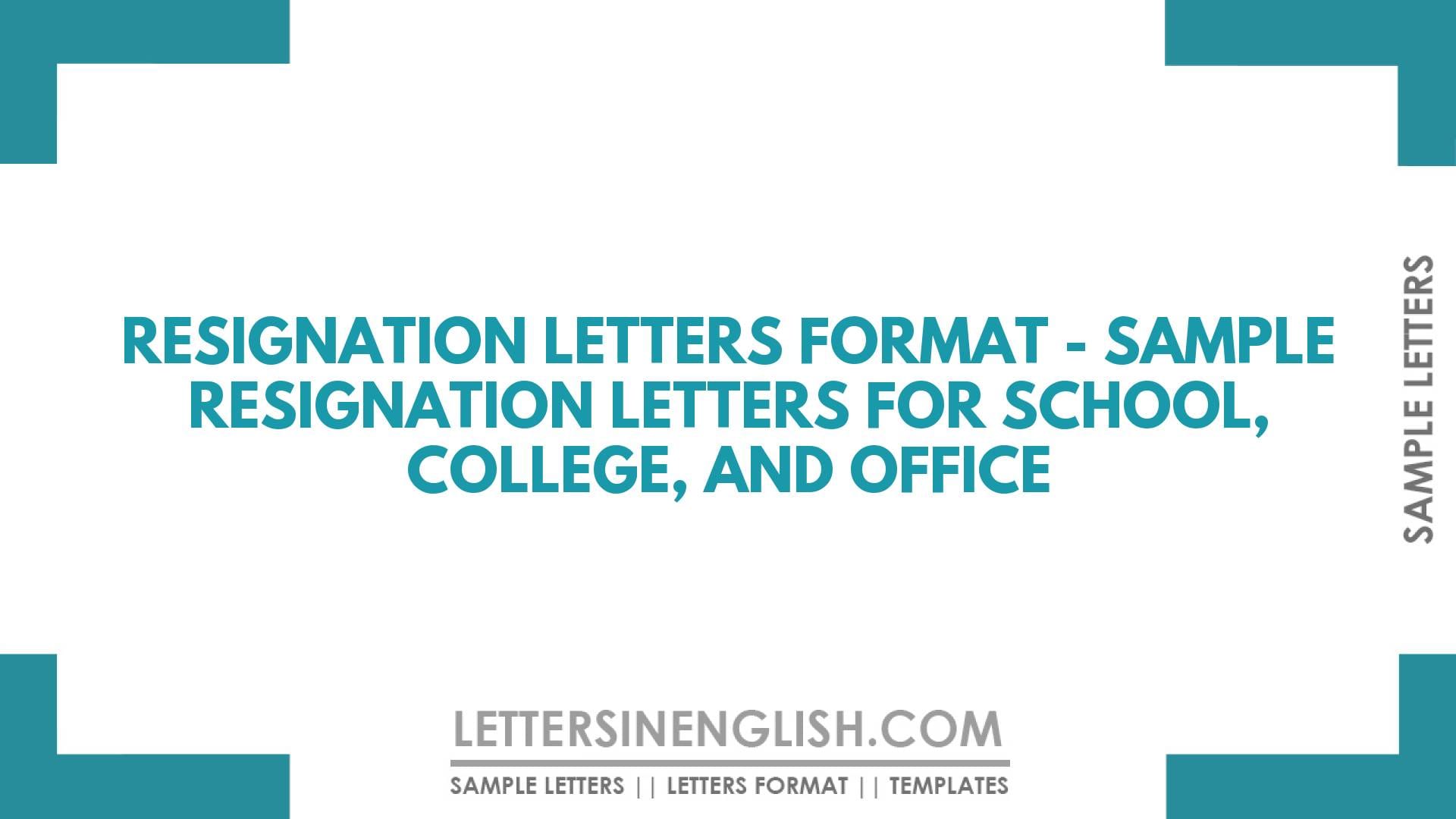 Resignation Letters Format – Sample Resignation Letters for School, College, and Office