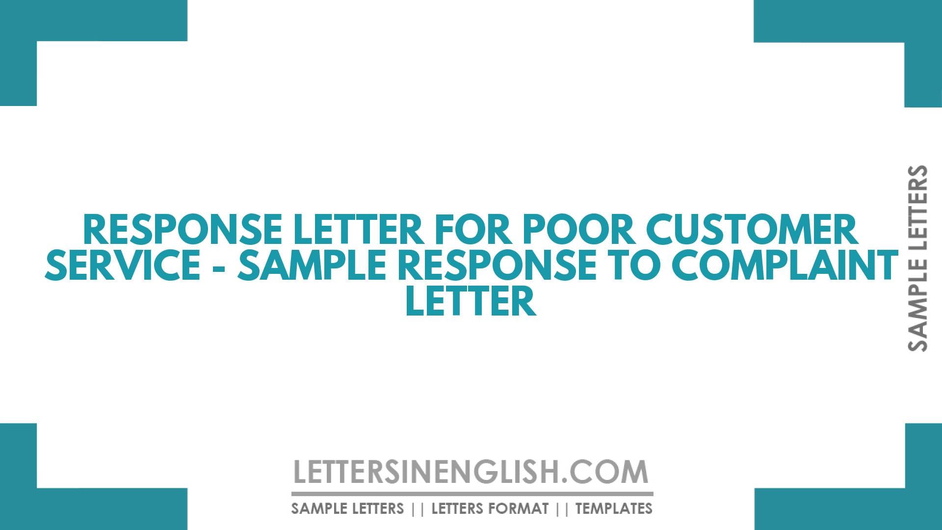 Response Letter for Poor Customer Service – Sample Response to Complaint Letter
