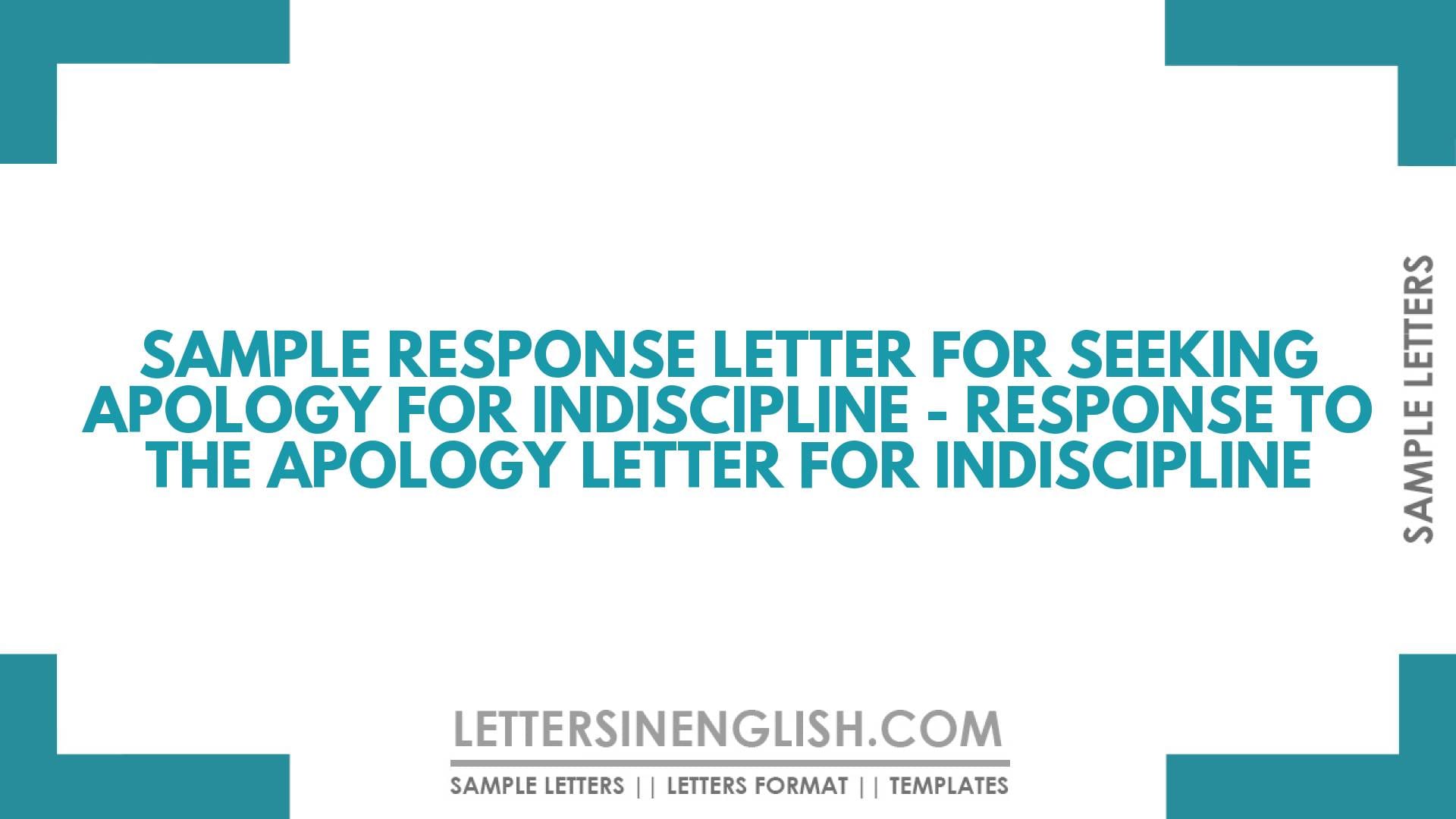 Sample Response Letter for Seeking Apology for Indiscipline – Response to the Apology Letter for Indiscipline