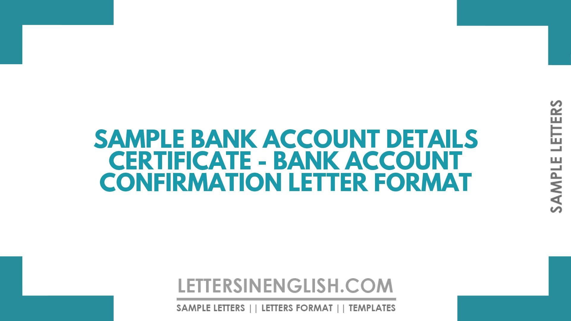 Sample Bank Account Details Certificate – Bank Account Confirmation Letter Format