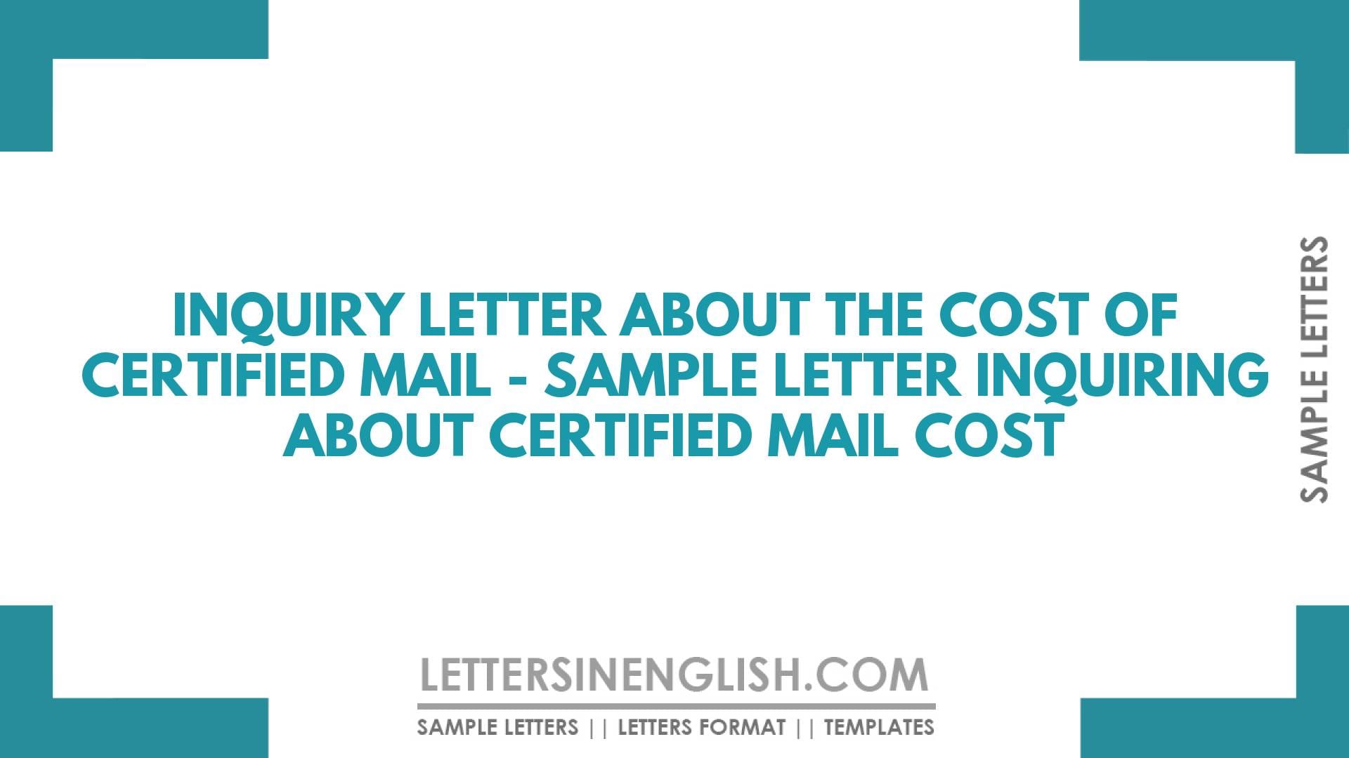 Inquiry Letter About the Cost of Certified Mail – Sample Letter Inquiring About Certified Mail Cost