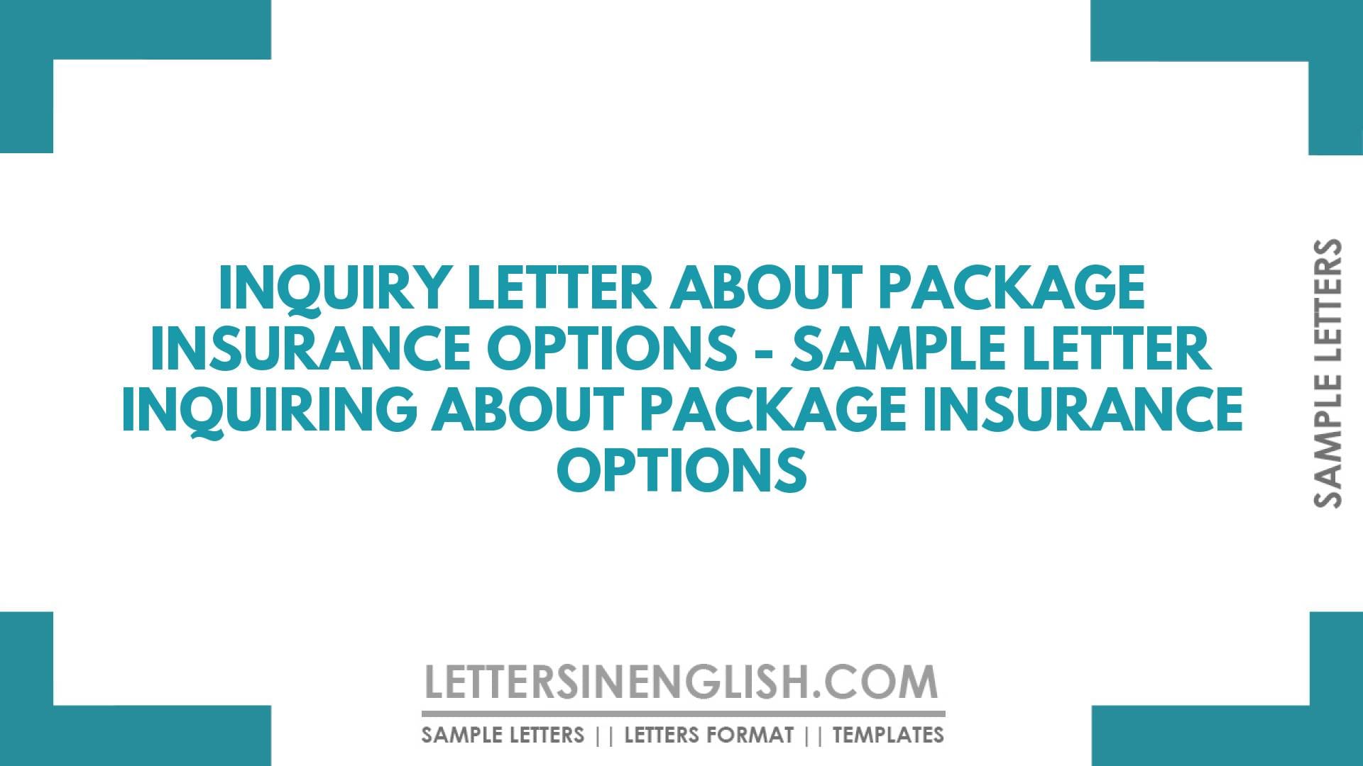 Inquiry Letter About Package Insurance Options – Sample Letter Inquiring About Package Insurance Options
