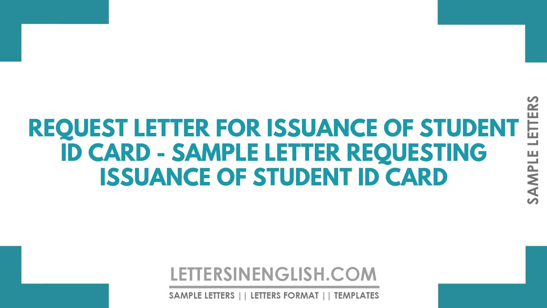 Request Letter for Issuance of Student ID Card – Sample Letter Requesting Issuance of Student ID Card