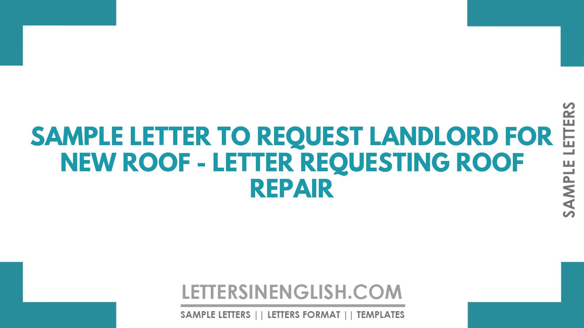 Sample Letter to Request Landlord for New Roof – Letter Requesting Roof Repair