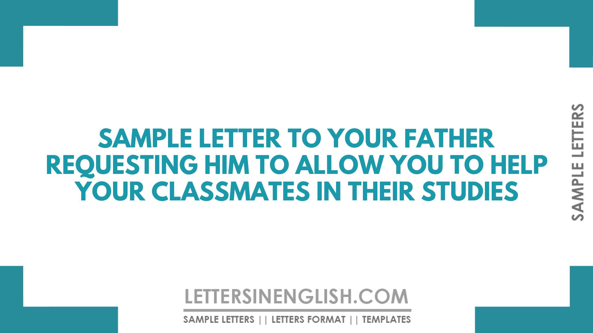 Sample Letter to Your Father Requesting Him to Allow You to Help Your Classmates in Their Studies