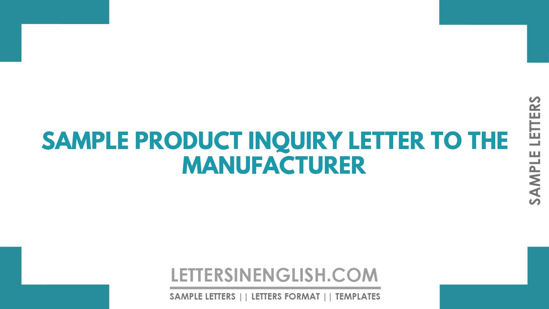 Sample Product Inquiry Letter to the Manufacturer