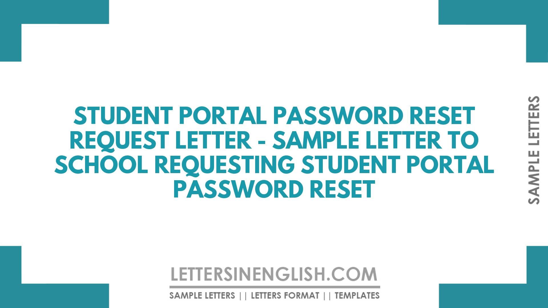Student Portal Password Reset Request Letter – Sample Letter to School Requesting Student Portal Password Reset