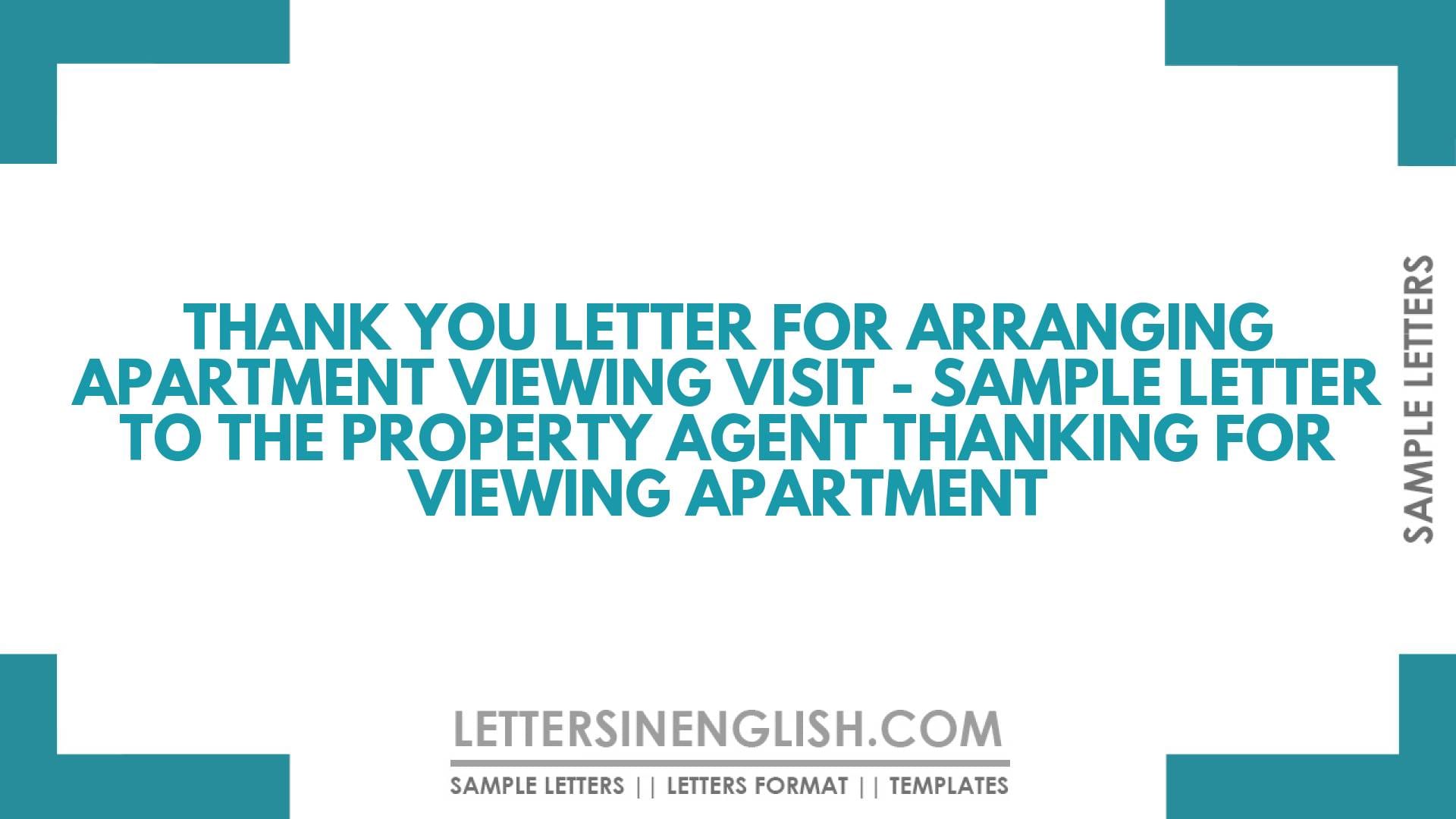 Thank You Letter for Arranging Apartment Viewing Visit – Sample Letter to the Property Agent Thanking for Viewing Apartment