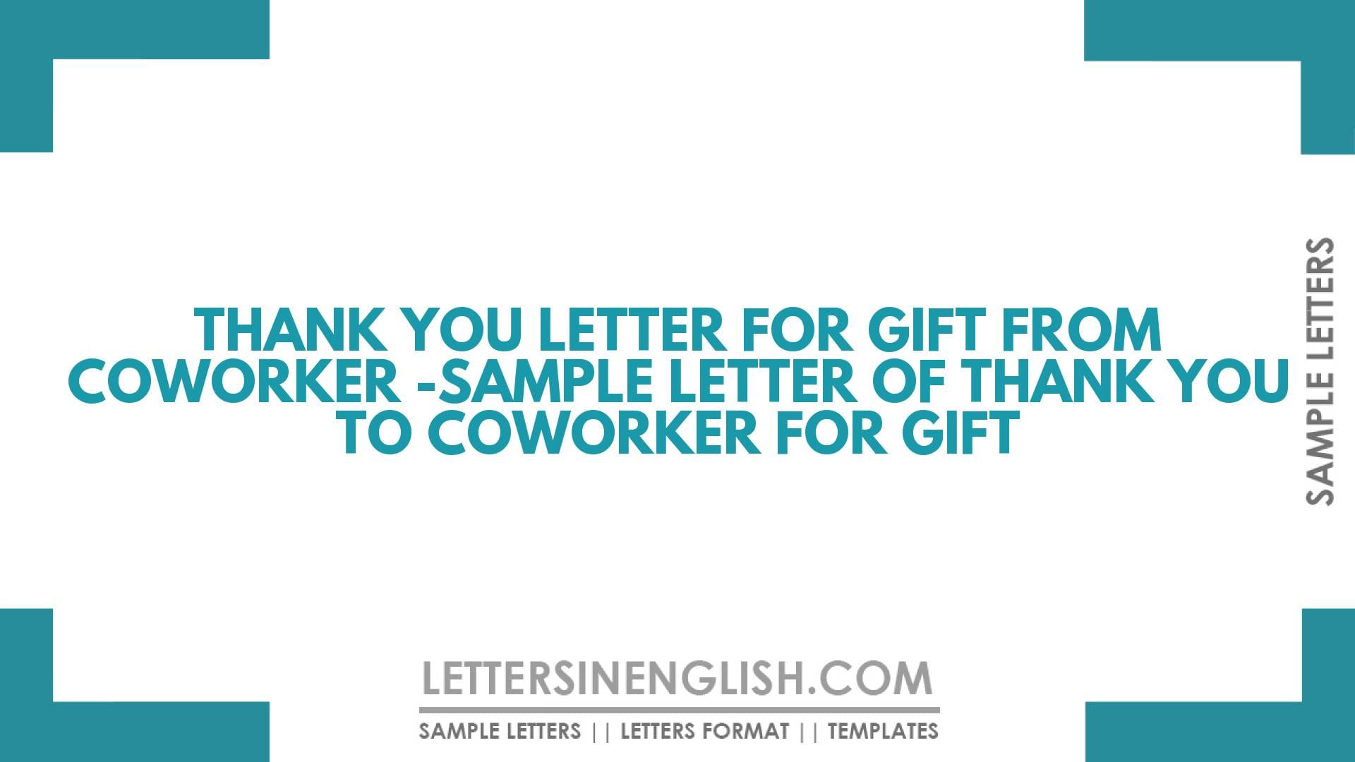 Thank You Letter for Gift from Coworker -Sample Letter of Thank You to Coworker for Gift