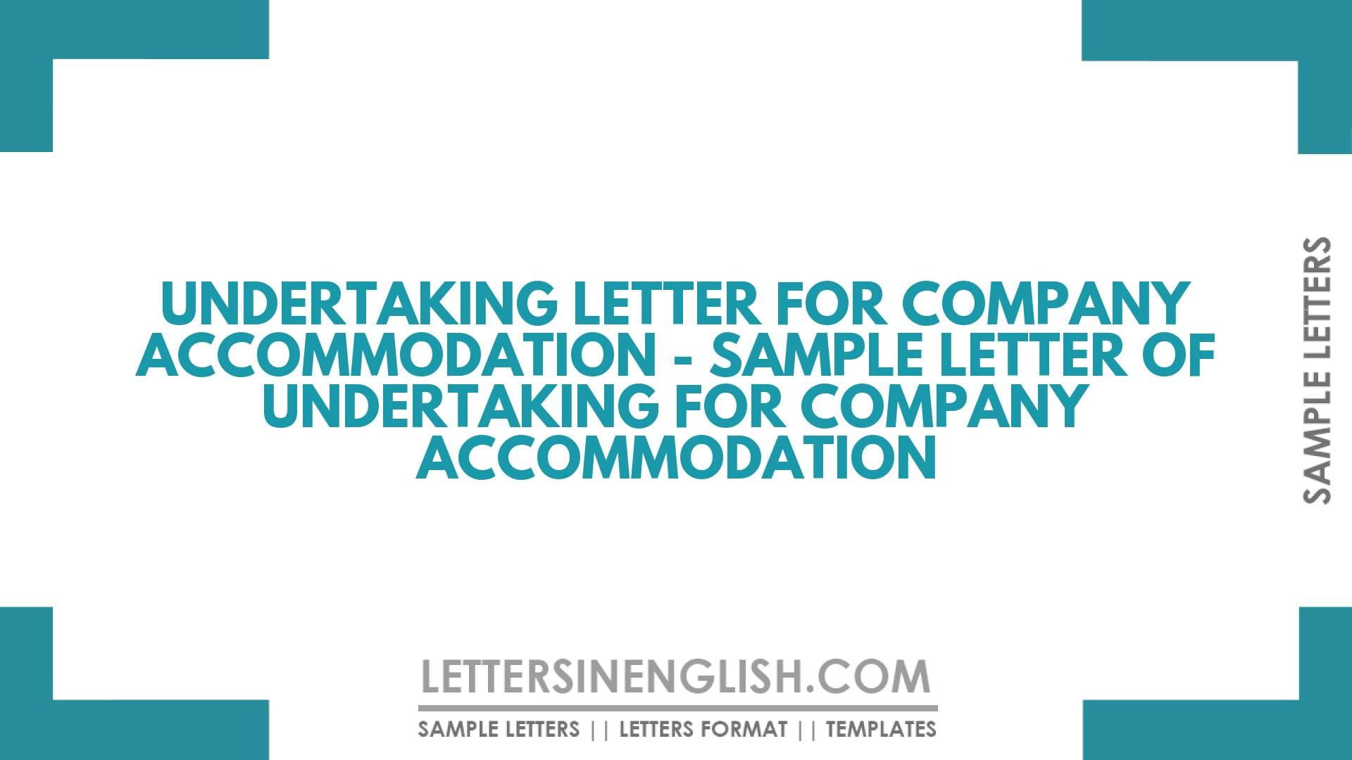 Undertaking Letter for Company Accommodation – Sample Letter of Undertaking for Company Accommodation