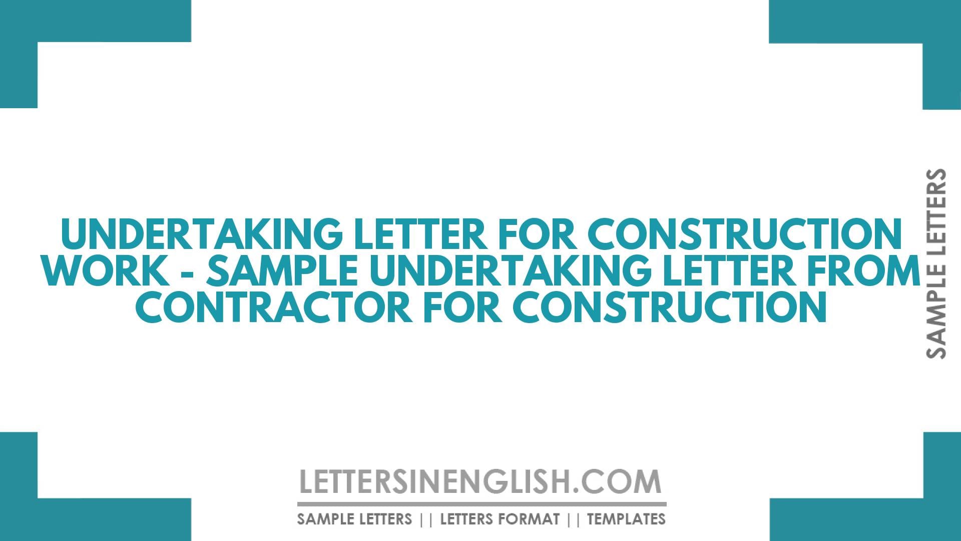Undertaking Letter for Construction Work – Sample Undertaking Letter From Contractor for Construction