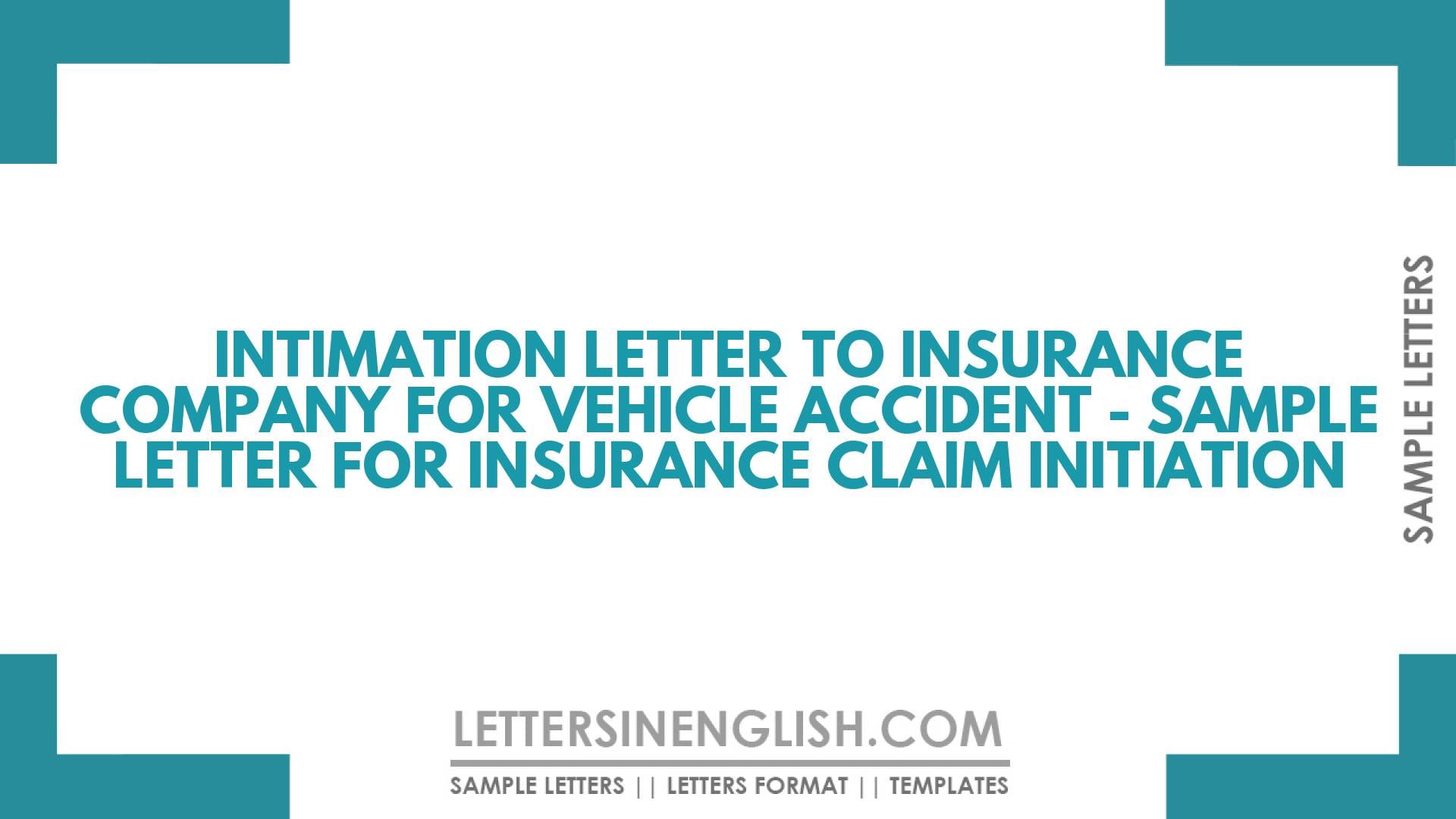 Intimation Letter to Insurance Company for Vehicle Accident – Sample Letter for Insurance Claim Initiation