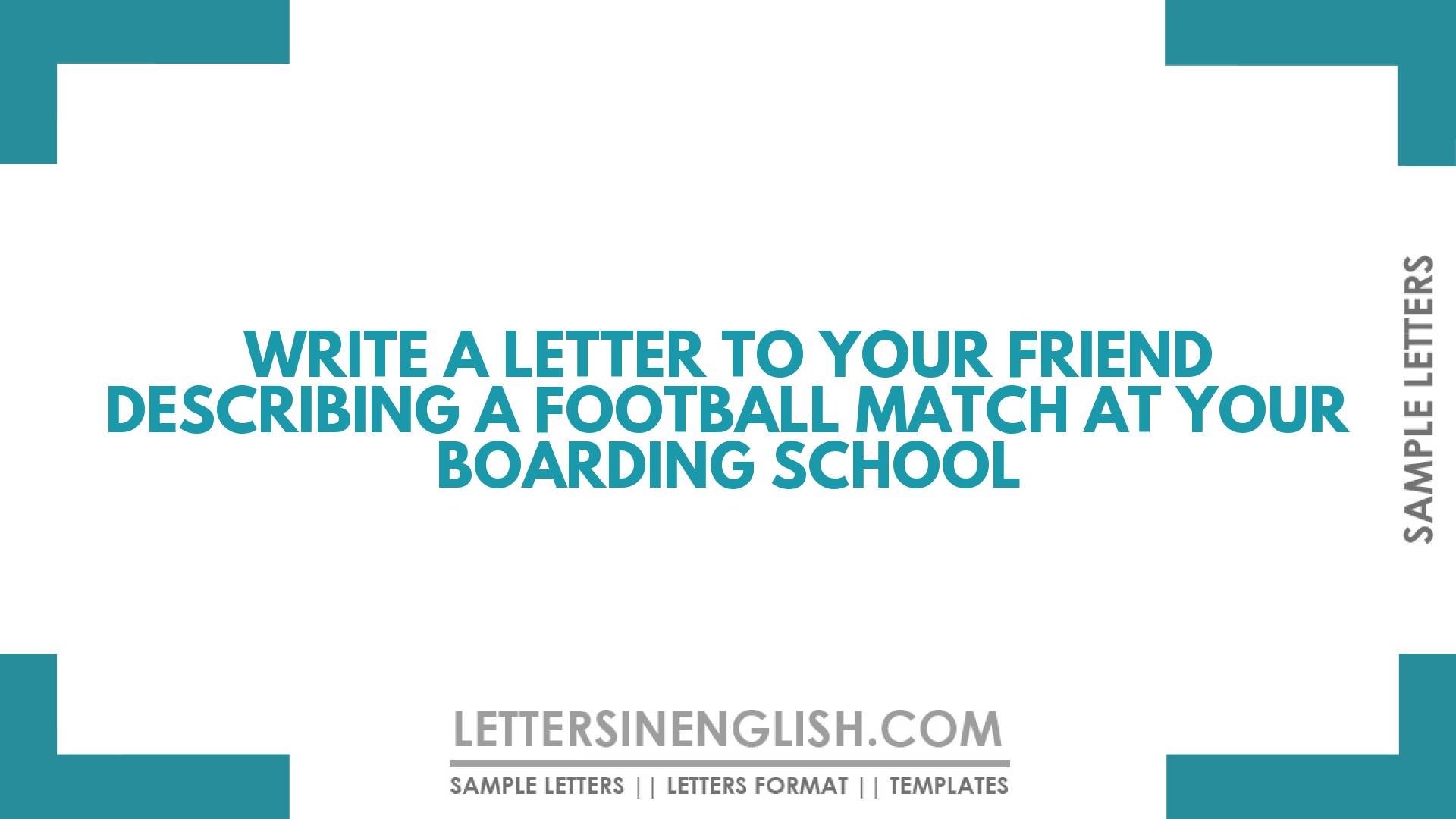 Write a Letter to Your Friend Describing a Football Match at Your Boarding School