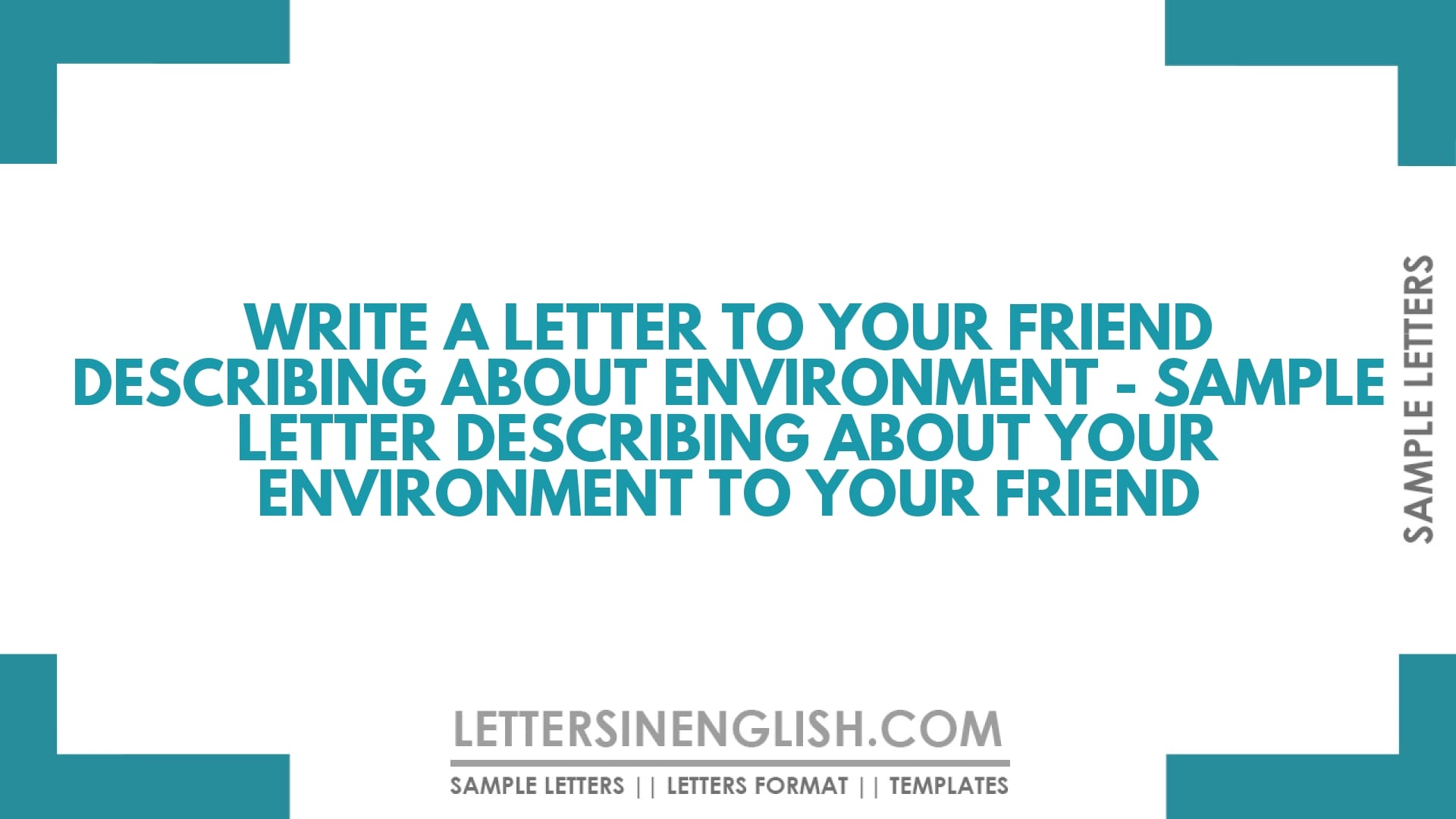 Write a Letter to Your Friend Describing About Environment – Sample Letter Describing About Your Environment to Your Friend