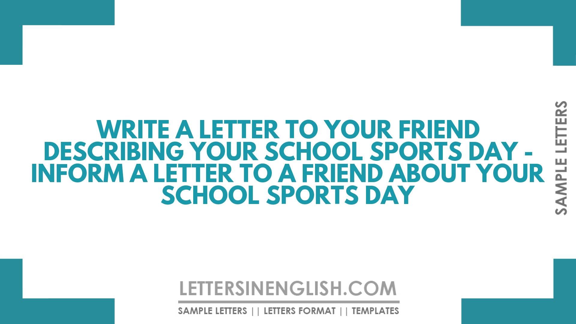 Write a Letter to your Friend Describing your School Sports Day – Inform a Letter To a Friend About your School Sports Day