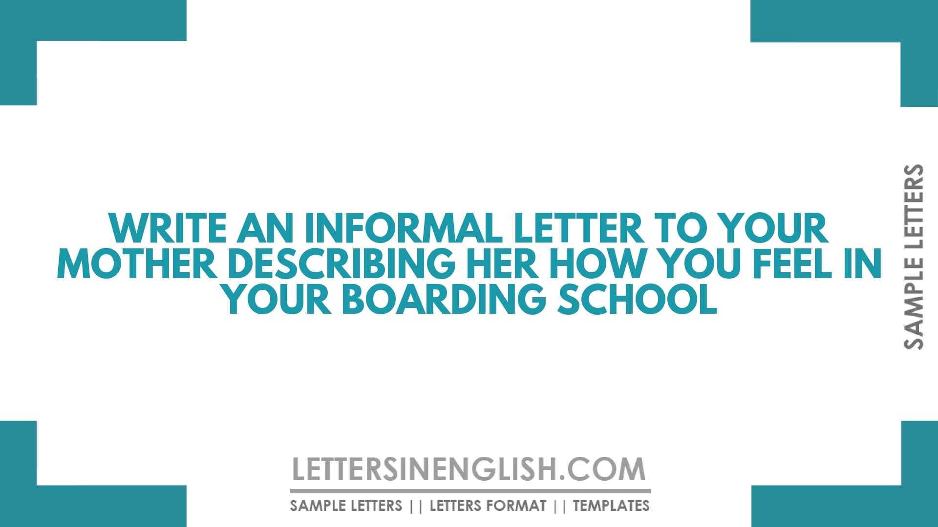 Write an Informal Letter to Your Mother Describing Her How You Feel in Your Boarding School